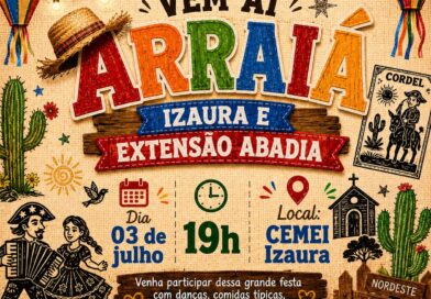Vem aí o Arraiá Izaura e Extensão Abadia